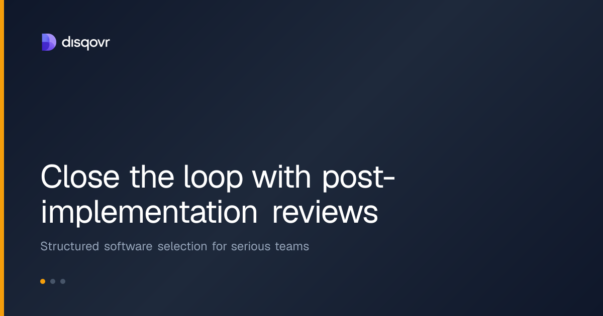 Close the loop with post-implementation reviews