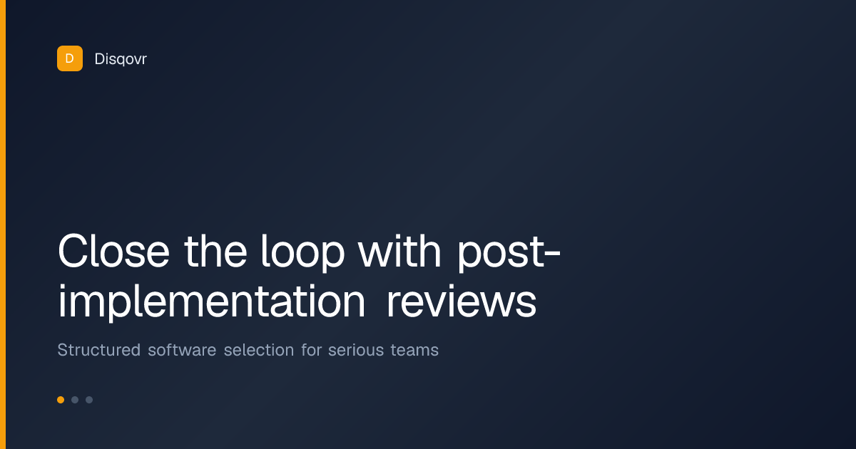 Close the loop with post-implementation reviews
